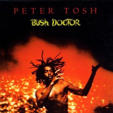 Bush doctor - Peter Tosh