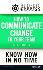 Business Express: How to communicate Change to your Team