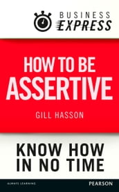 Business Express: How to be assertive