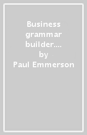 Business grammar builder. Grammar reference. Per le Scuole superiori. Con CD Audio