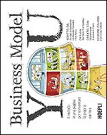 Business model you. Il metodo in una pagina per reinventare la propria carriera - Timothy Clark - Alexander Osterwalder - Yves Pigneur