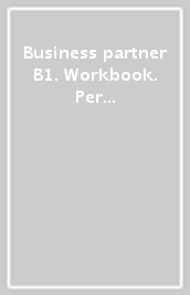 Business partner B1. Workbook. Per le Scuole superiori. Con espansione online