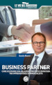 Business partner. Come costruire una relazione vincente e duratura tra imprenditore e commercialista