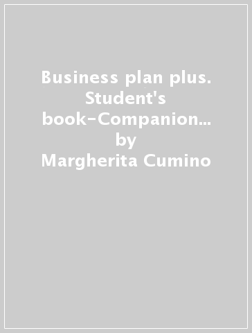 Business plan plus. Student's book-Companion book. Per le Scuole superiori. Con e-book. Con espansione online. Con DVD-ROM - Margherita Cumino - Philippa Bowen