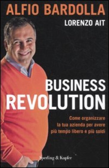 Business revolution - Alfio Bardolla - Lorenzo Ait
