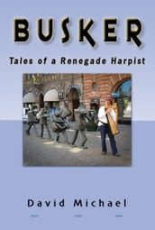 Busker - Tales of a Renegade Harpist