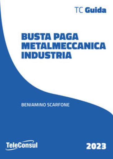 Busta paga. Metalmeccanici - Beniamino Scarfone