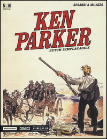 Butch, l'implacabile. Ken Parker classic. 16. - Giancarlo Berardi - Ivo Milazzo