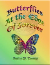 Butterflies At The Edge of Forever