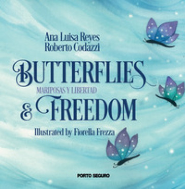 Butterflies and freedom - Roberto Codazzi - Ana Luisa Reyes