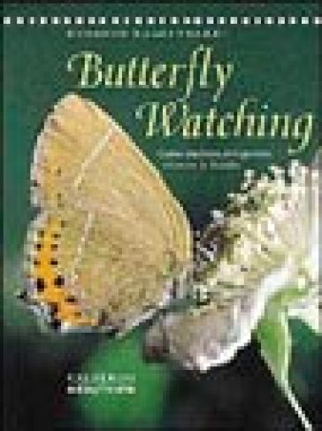 Butterflywatching. Come osservare, fotografare, allevare le farfalle - Eugenio Balestrazzi