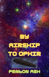 By Airship To Ophir