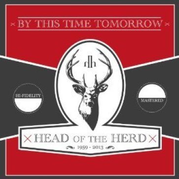 By this time tomorrow - HEAD OF THE HERD