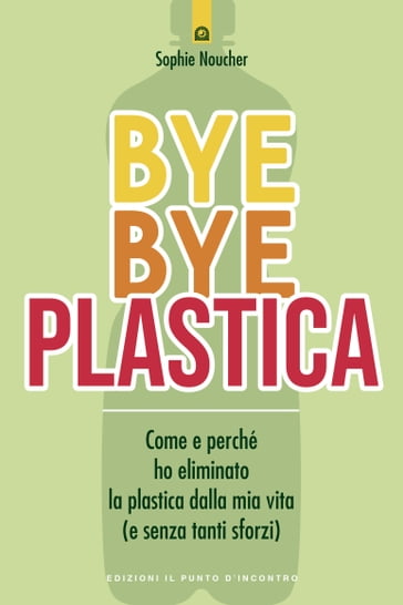 Bye Bye plastica - Sophie Noucher