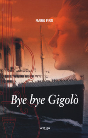 Bye bye gigolò - Mario Pinzi