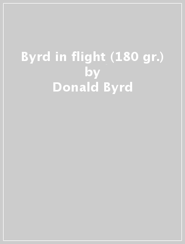 Byrd in flight (180 gr.) - Donald Byrd