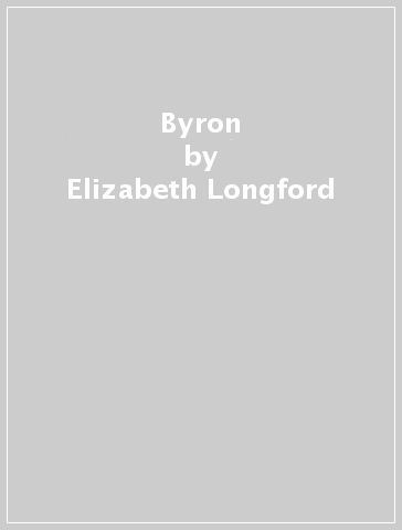 Byron - Elizabeth Longford
