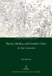 Byron, Shelley and Goethe s Faust