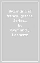 Byzantina et franco-graeca. Series altera. Articles choisis parus de 1936 à 1969. 2.