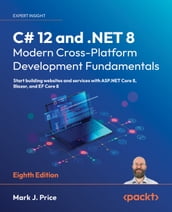 C# 12 and .NET 8 Modern Cross-Platform Development Fundamentals