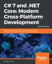 C# 7 and .NET Core: Modern Cross-Platform Development - Second Edition