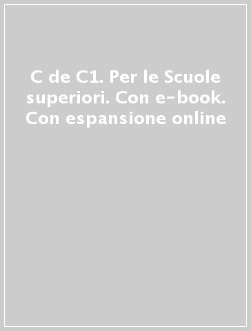 C de C1. Per le Scuole superiori. Con e-book. Con espansione online