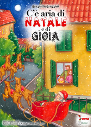 C'è aria di Natale e di gioia. Ediz. illustrata - Graziella Grazzini