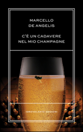 C è un cadavere nel mio champagne