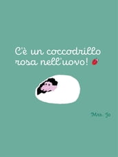 C è un coccodrillo rosa nell uovo!