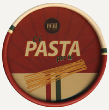 C'è pasta per te. Il gusto italiano a tavola. Con gadget