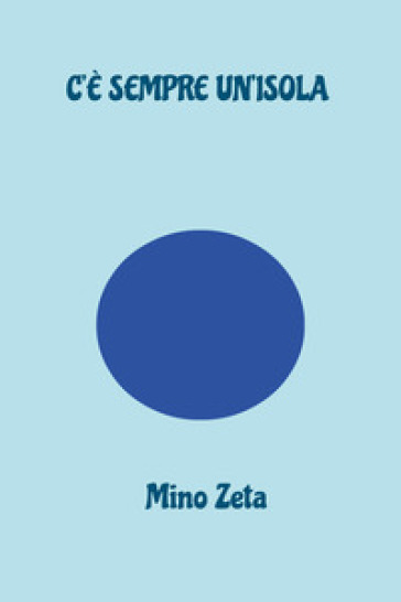 C'è sempre un'isola - Mino Zeta