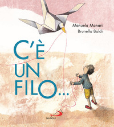 C'è un filo.... Ediz. a colori - Manuela Monari