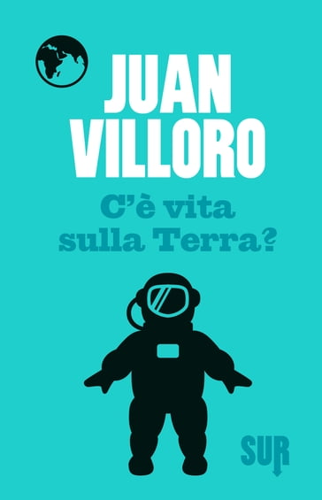 C'è vita sulla Terra? - Juan Villoro