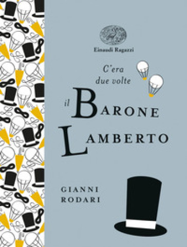 C'era due volte il barone Lamberto. Ediz. a colori. Ediz. deluxe - Gianni Rodari