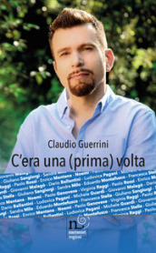 C era una (prima) volta. Enrico Mentana, Giuliano Sangiorgi e tanti altri... come non li avete mai letti!