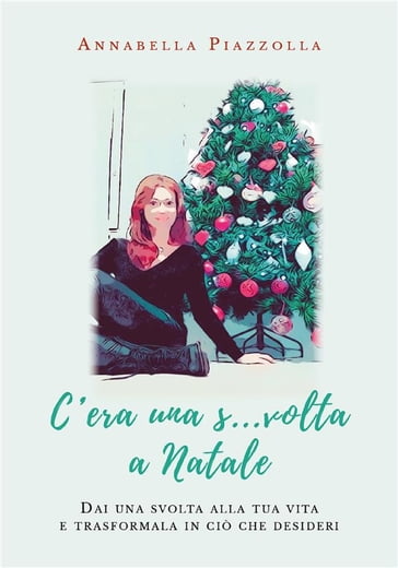 C'era una s...volta a Natale - Annabella Piazzolla