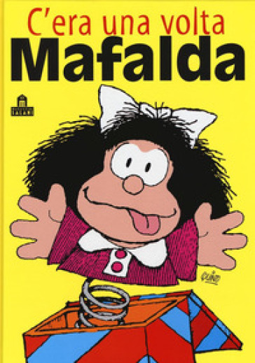 C'era una volta Mafalda - Quino