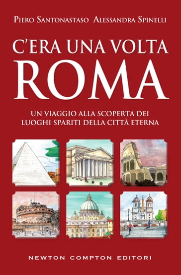 C'era una volta Roma - Alessandra Spinelli - Piero Santonastaso