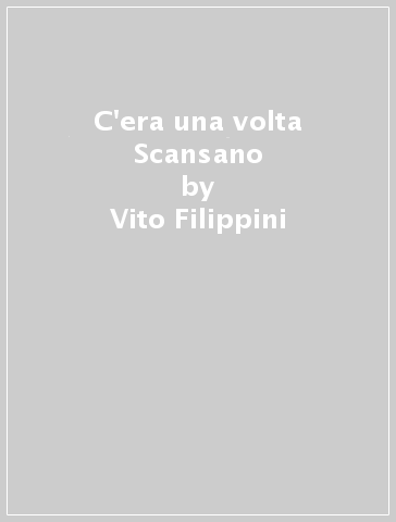 C'era una volta Scansano - Vito Filippini