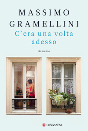 C'era una volta adesso - Massimo Gramellini