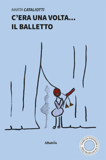 C'era una volta... il balletto - Marta Cataliotti