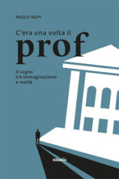 C era una volta il prof