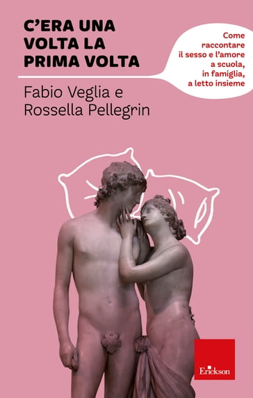 C'era una volta la prima volta - Fabio Veglia - Rossella Pellegrini