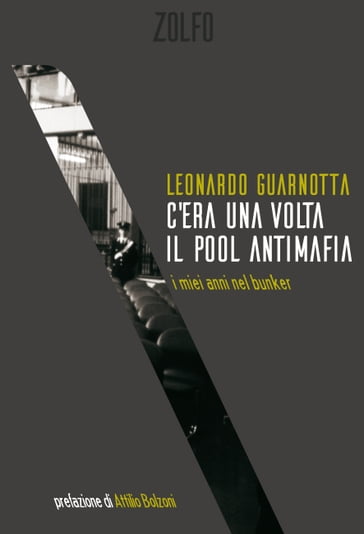 C'era una volta il pool antimafia - Attilio Bolzoni - Leonardo Guarnotta