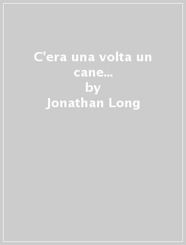 C'era una volta un cane... - Jonathan Long - Korky Paul