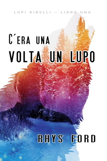 C'era una volta un lupo - Rhys Ford