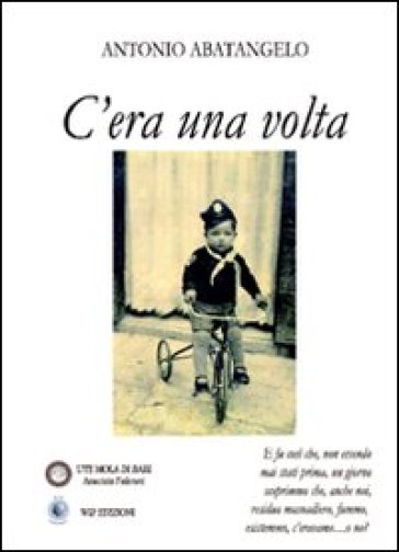 C'era una volta. Ediz. illustrata - Antonio Abatangelo