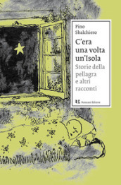 C era una volta un Isola. Storie della pellagra e altri racconti-Glossario del contado isolano e dei comuni contermini a uso dei forestieri