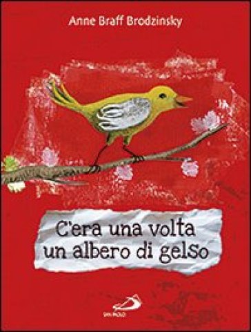 C'era una volta un albero di gelso - Anne Braff Brodzinsky