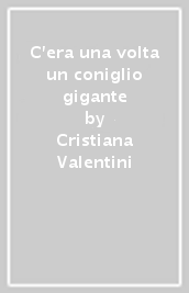 C era una volta un coniglio gigante